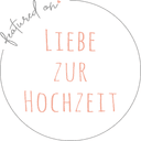 Hochzeitsblog Liebe zur Hochzeit